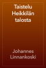 Taistelu Heikkilän talosta - Johannes Linnankoski