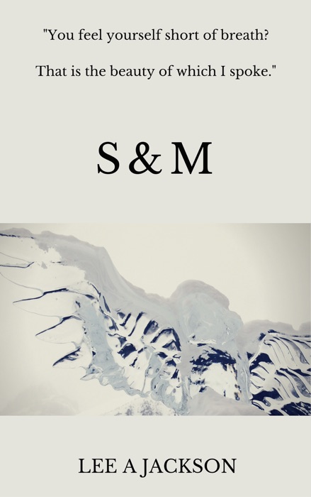 S and M