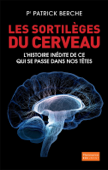 Les Sortilèges du cerveau - Pr. Patrick Berche