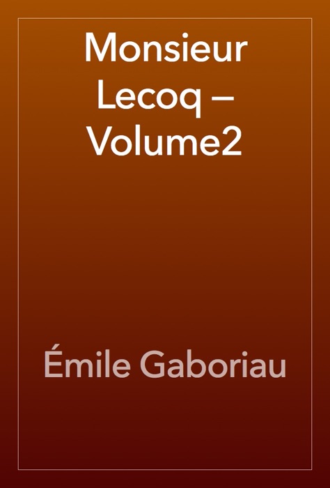 Monsieur Lecoq — Volume2