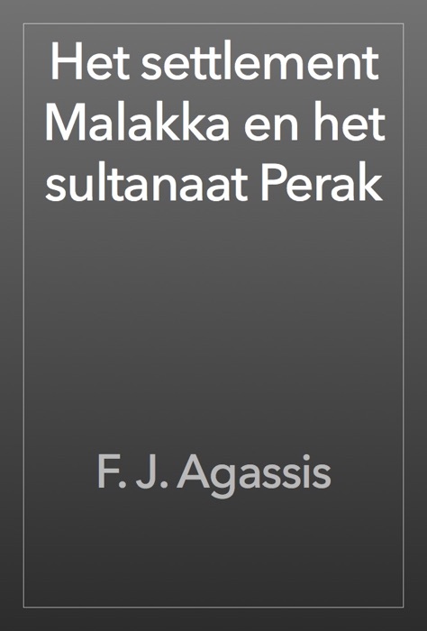 Het settlement Malakka en het sultanaat Perak