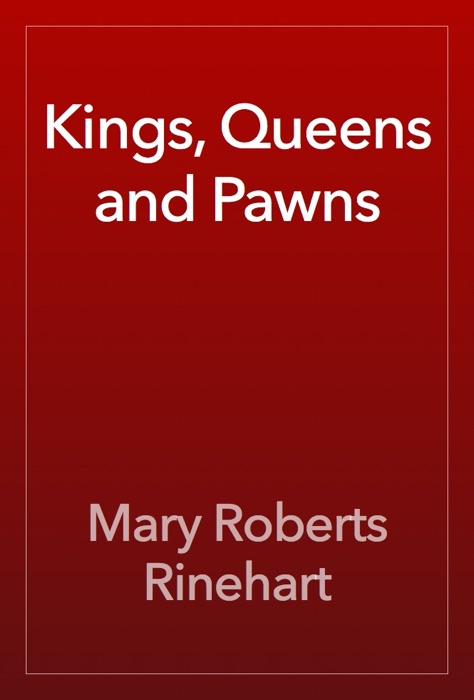 Kings, Queens and Pawns