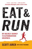 Scott Jurek & Steve Friedman - Eat and Run artwork