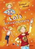 Lola Schwesterherz (Band 7) - Isabel Abedi