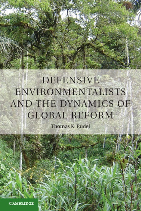 Defensive Environmentalists and the Dynamics of Global Reform