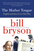 The Mother Tongue - Bill Bryson