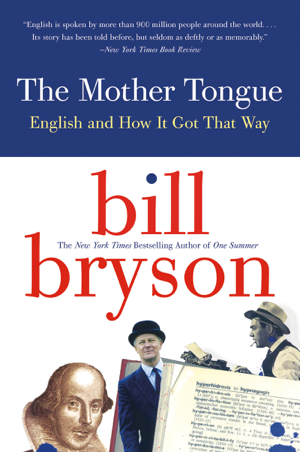 Read & Download The Mother Tongue Book by Bill Bryson Online