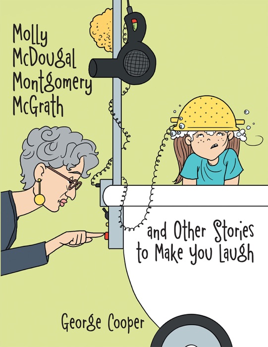 Molly Mcdougal Montgomery Mcgrath and Other Stories to Make You Laugh