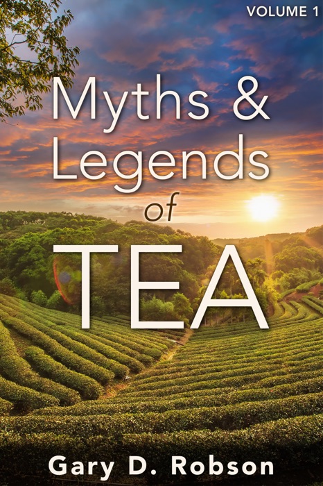 Myths & Legends of Tea, Volume 1