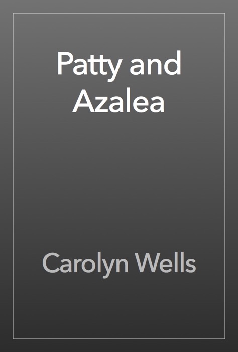 Patty and Azalea