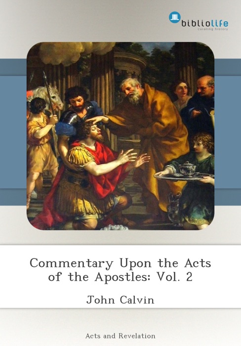 Commentary Upon the Acts of the Apostles: Vol. 2