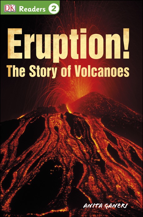 DK Readers L2: Eruption!: The Story of Volcanoes