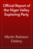Official Report of the Niger Valley Exploring Party - Martin Robison Delany