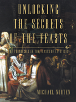 Michael Norten - Unlocking the Secrets of the Feasts artwork