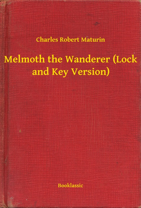 Melmoth the Wanderer (Lock and Key Version)