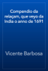Compendio da relaçam, que veyo da India o anno de 1691 - Vicente Barbosa