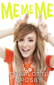 ME ME ME - Charlotte Crosby