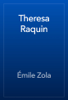 Theresa Raquin - Émile Zola
