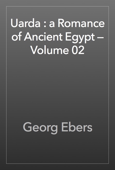 Uarda : a Romance of Ancient Egypt — Volume 02