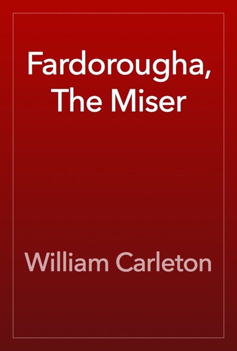 Fardorougha, The Miser