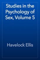Studies in the Psychology of Sex, Volume 5