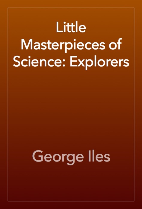 Little Masterpieces of Science: Explorers