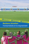 Hockeyhobbels en kunstgrasknieën - Barbara Scholten
