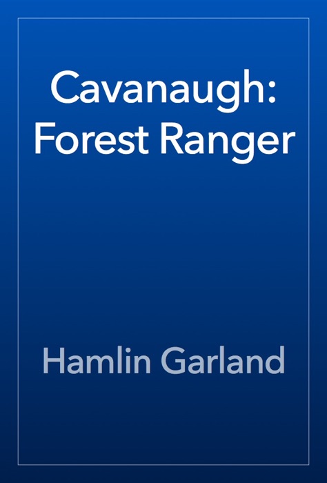 Cavanaugh: Forest Ranger