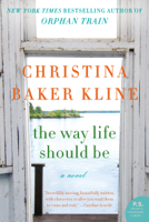 Christina Baker Kline - The Way Life Should Be artwork