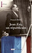 Jean Zay, un républicain - François Marlin