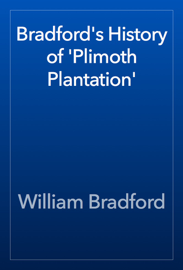 Bradford's History of 'Plimoth Plantation'
