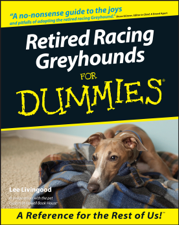 Retired Racing Greyhounds For Dummies - Lee Livingood Cover Art