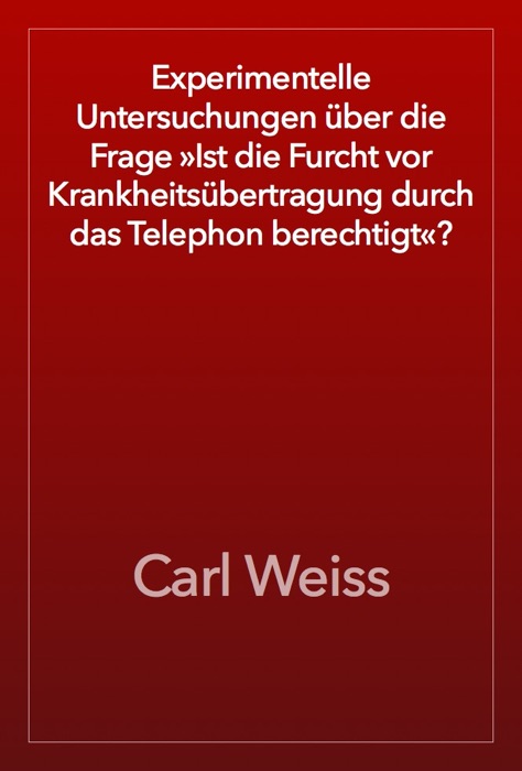 Experimentelle Untersuchungen über die Frage »Ist die Furcht vor Krankheitsübertragung durch das Telephon berechtigt«?