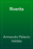 Riverita - Armando Palacio Valdés