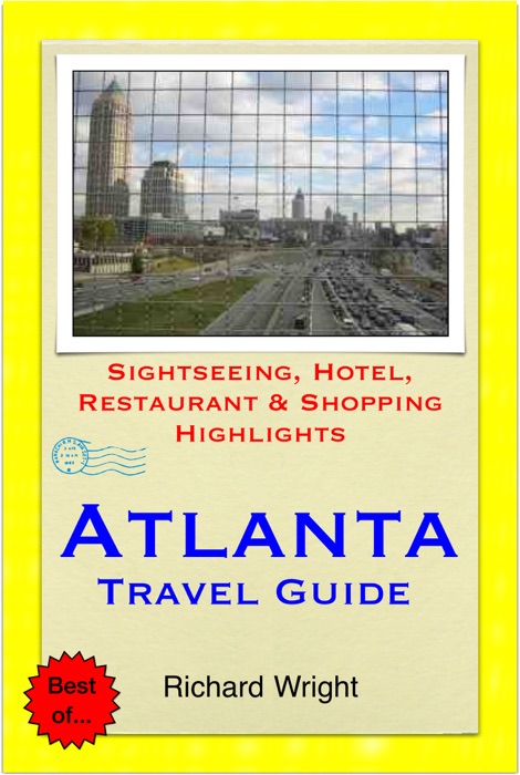 Atlanta, Georgia Travel Guide - Sightseeing, Hotel, Restaurant & Shopping Highlights (Illustrated)