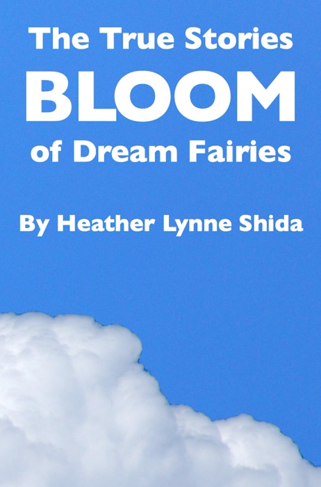 The True Stories of Dream Fairies: Bloom