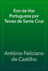 Eco da Voz Portugueza por Terras de Santa Cruz