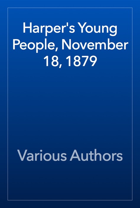 Harper's Young People, November 18, 1879