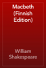 Macbeth (Finnish Edition) - 威廉‧莎士比亞