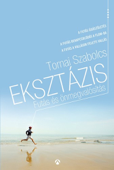 Eksztázis - Futás és önmegvalósítás - Tornai Szabolcs