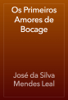 Os Primeiros Amores de Bocage - José da Silva Mendes Leal