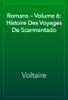 Romans — Volume 6: Histoire Des Voyages De Scarmentado - Voltaire