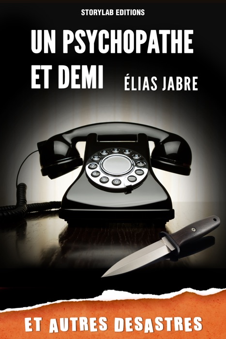 Un psychopathe et demi et autres désastres