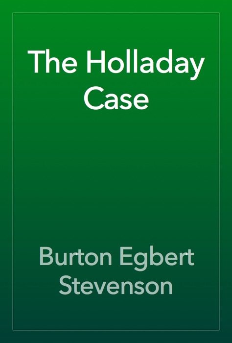 The Holladay Case