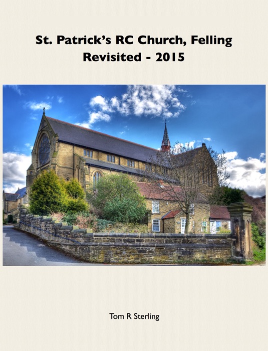 St. Patrick's RC Church, Felling Revisited - 2015