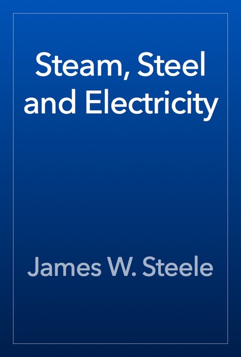 Steam, Steel and Electricity