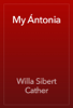 My Ántonia - Willa Sibert Cather