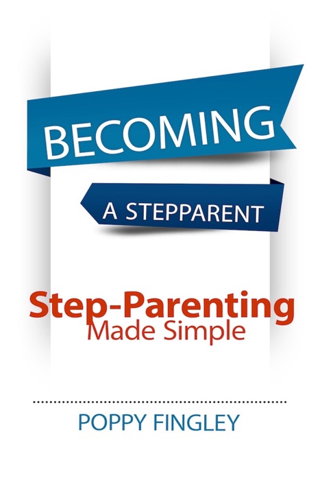 Becoming A Stepparent: Step-parenting Made Simple