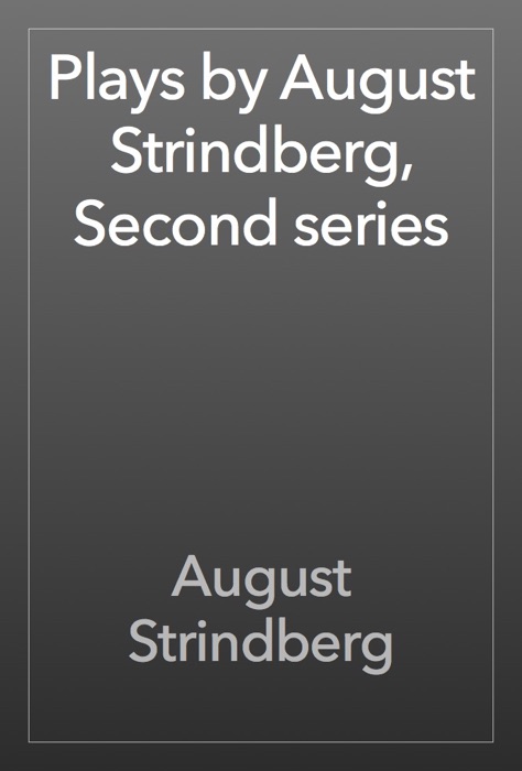 Plays by August Strindberg, Second series