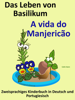 Zweisprachiges Kinderbuch in Deutsch und Portugiesisch: Das Leben von Basilikum - A vida do Manjericão. Die Serie zum Portugiesisch Lernen - Colin Hann